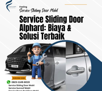 Service Sliding Door Alphard Biaya & Solusi Terbaik